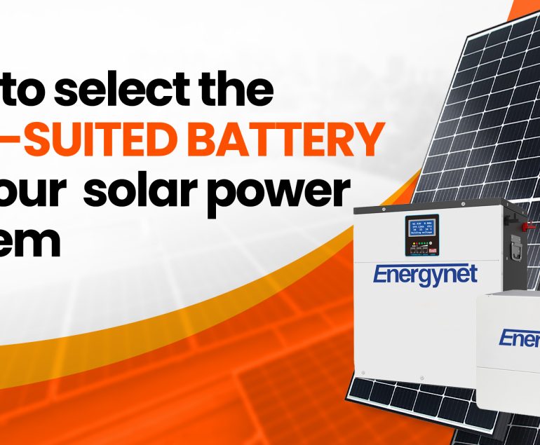 How to select the best suited battery for your solar system?